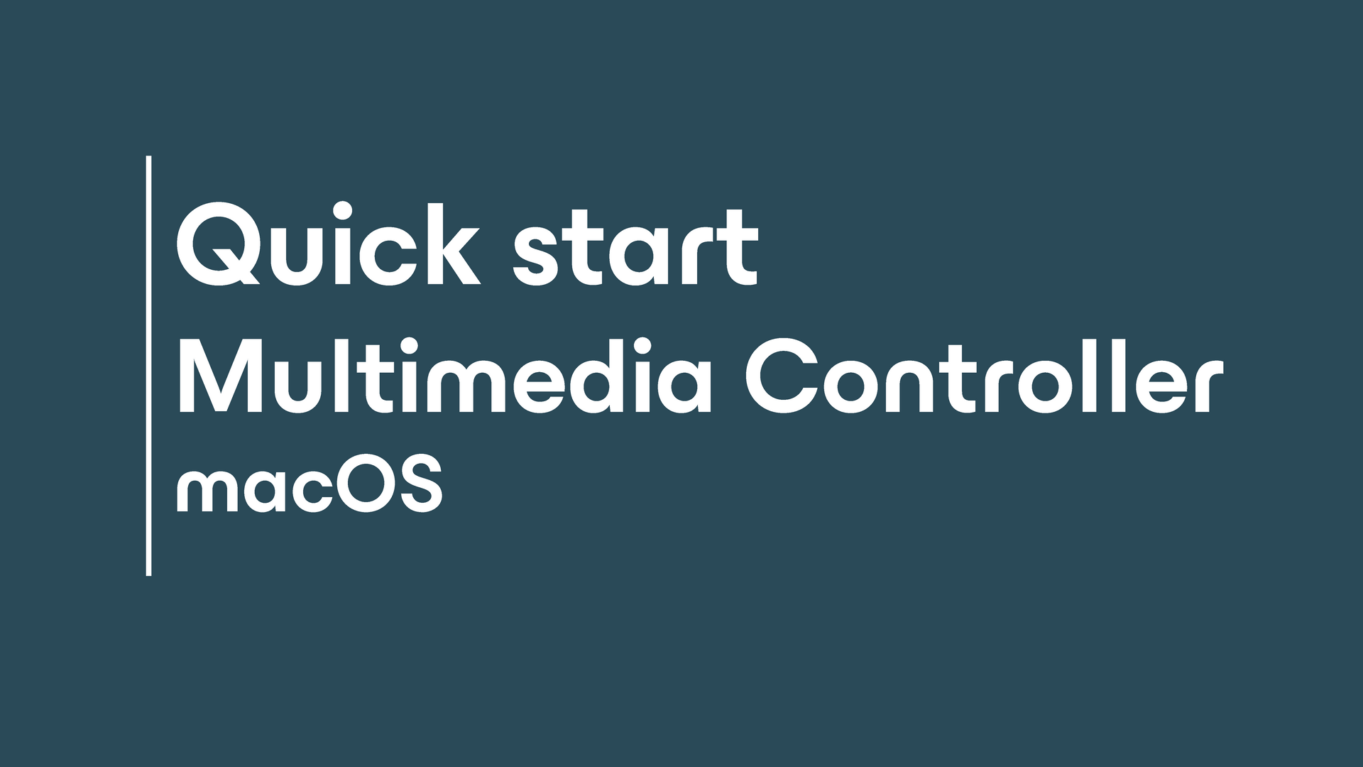 Quick Start Multimedia Controller MacOS
